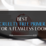 Best Cruelty Free Primer For A Flawless Makeup Look