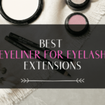 Best Eyeliner For Eyelash Extensions