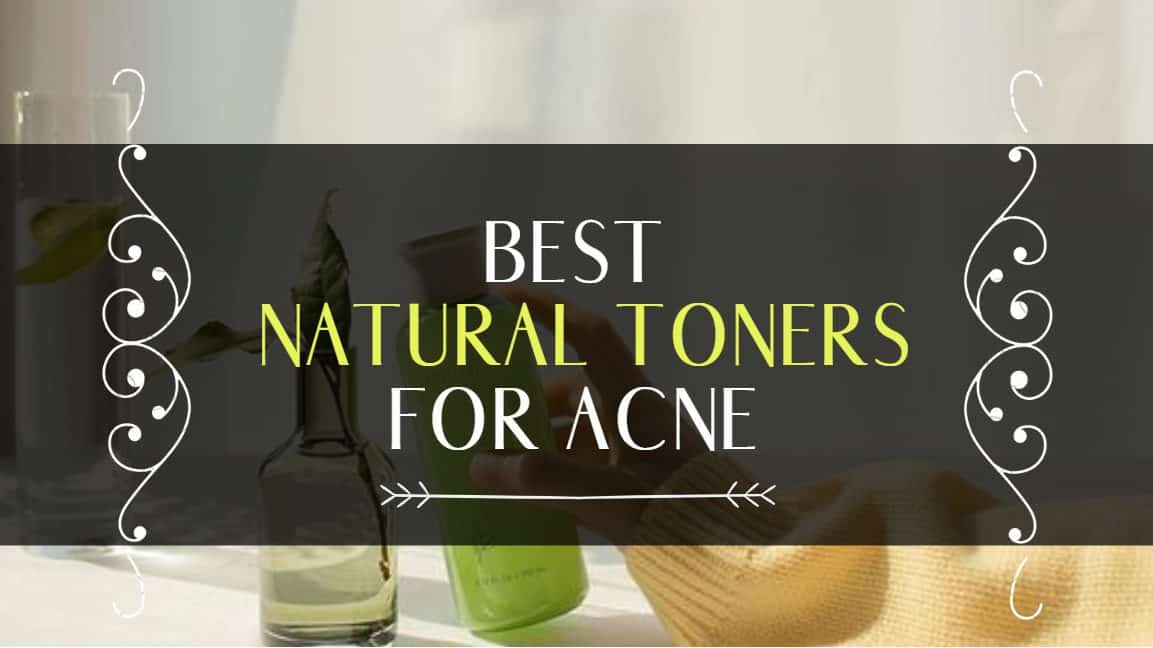 What Is The Best Natural Toner For Acne Skin On The Market Nowadays?