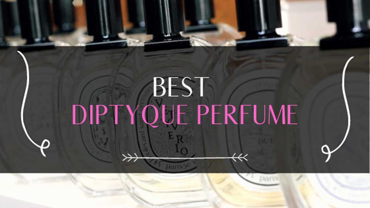 Best Diptyque Perfume In 2020-Which One Is Suitable For You? | Budgetbeautyblog