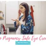 Top Pregnancy Safe Eye Creams