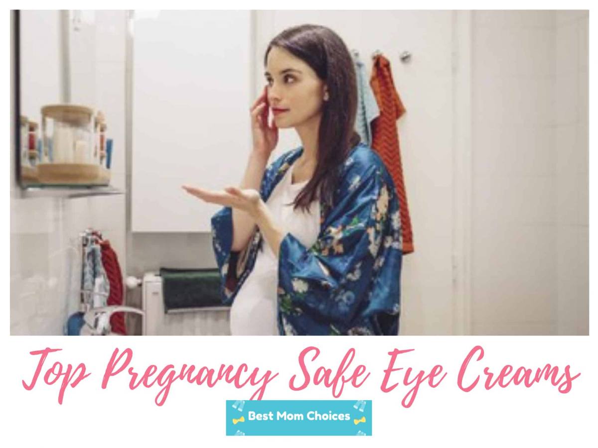 List of Pregnancy Safe Eye Creams 2022