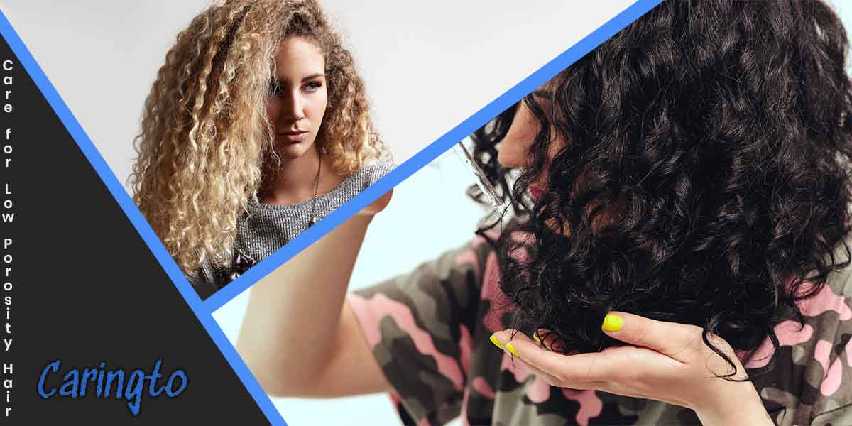 How to Care for Low Porosity Hair?
