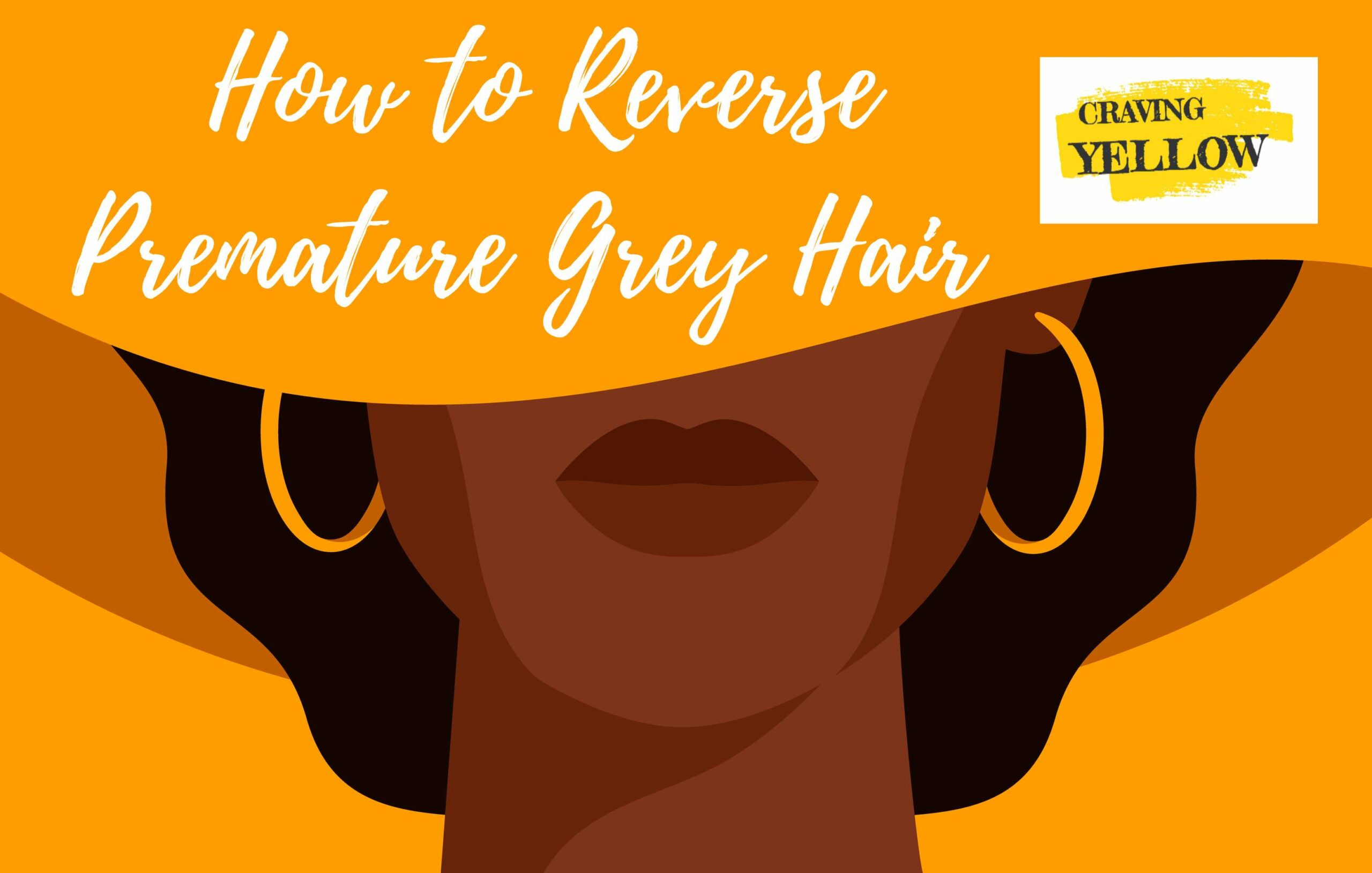 How To Reverse Premature Grey Hair