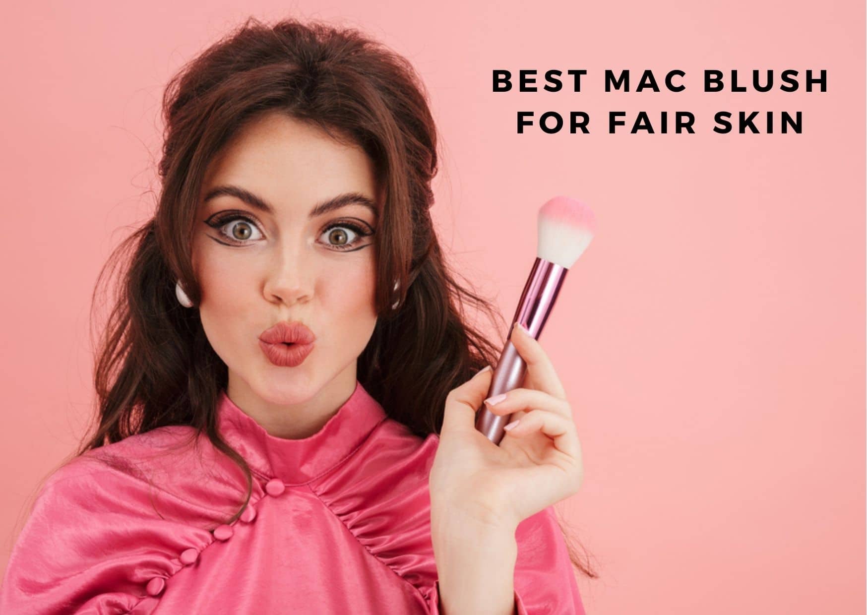 Which Mac Blush For Fair Skin | 8 Best Ones For Pale Undertones