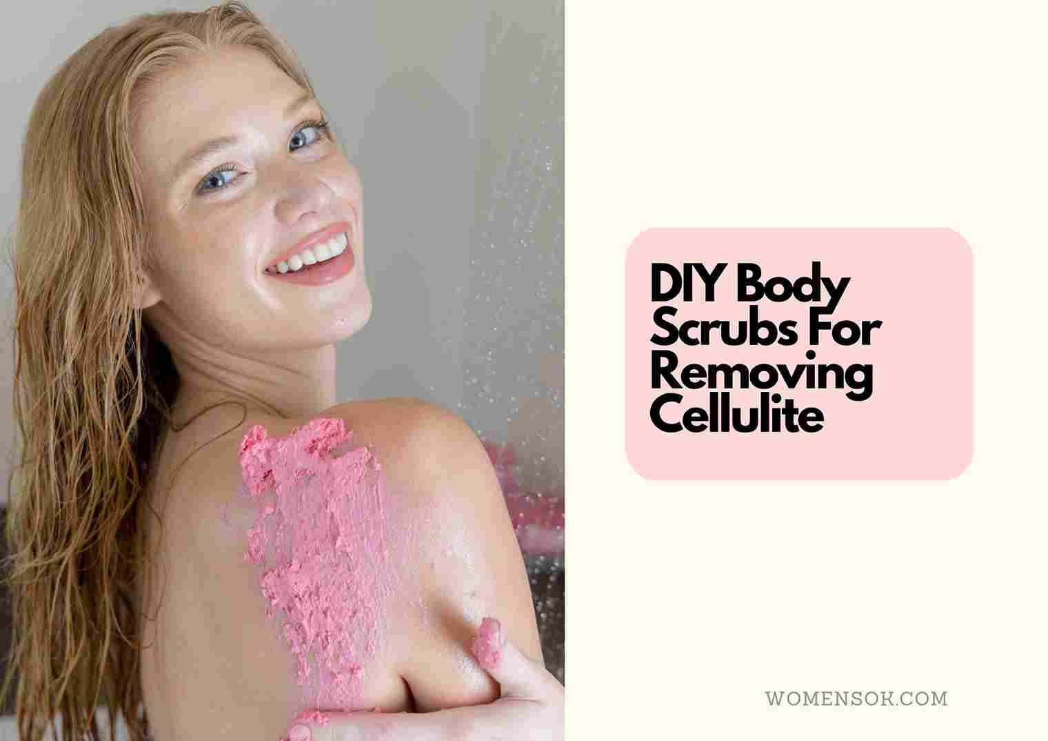 Effective DIY Scrubs To Reduce Cellulite