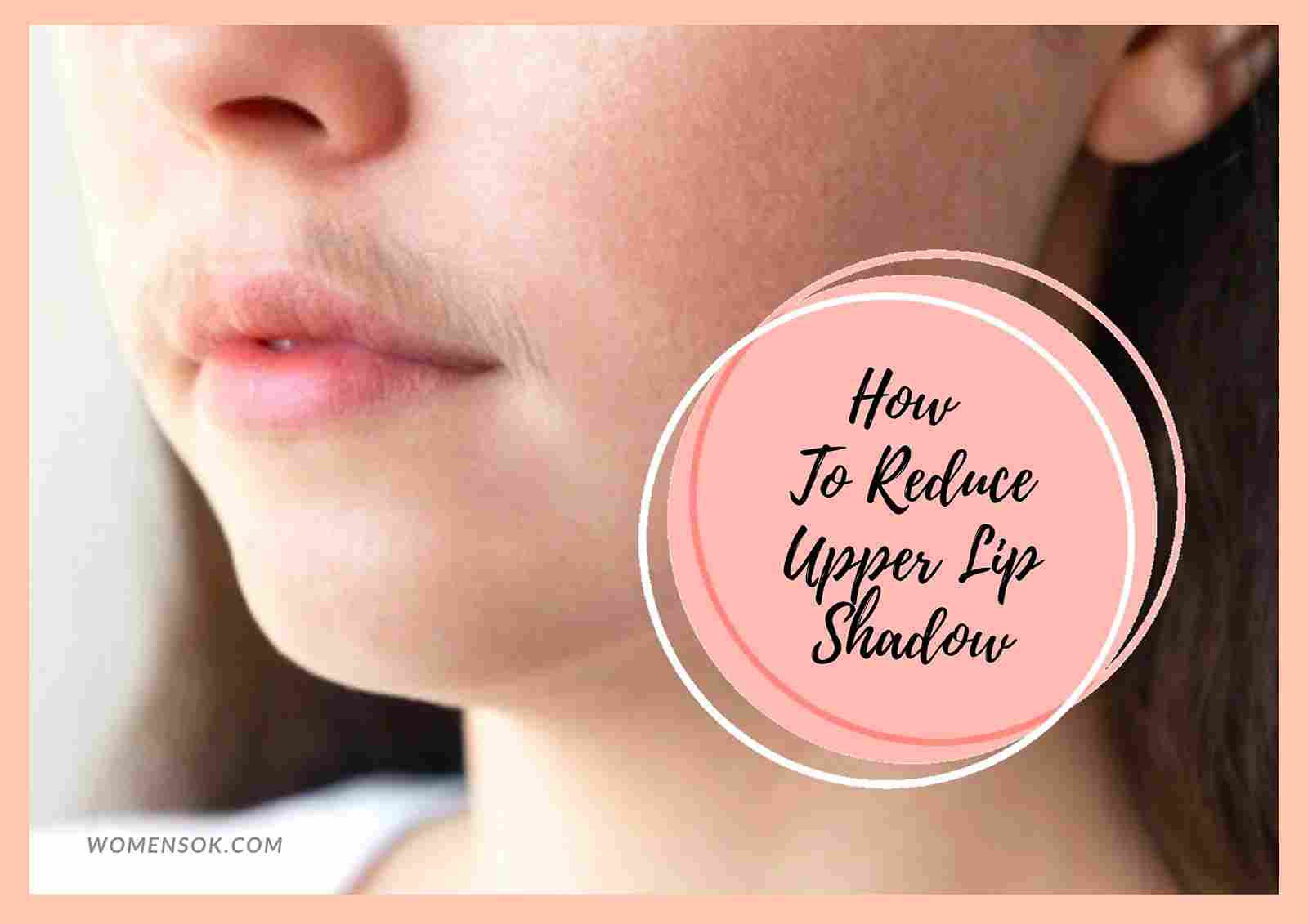 Here’s 8 Easy Tips I Followed To Reduce Upper Lip Shadow On My Face