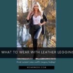 what to wear with leather leggings