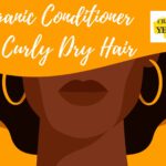 organic conditioner is good for Curly Dry Hair
