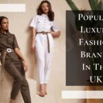 Popular Luxury Brands In UK