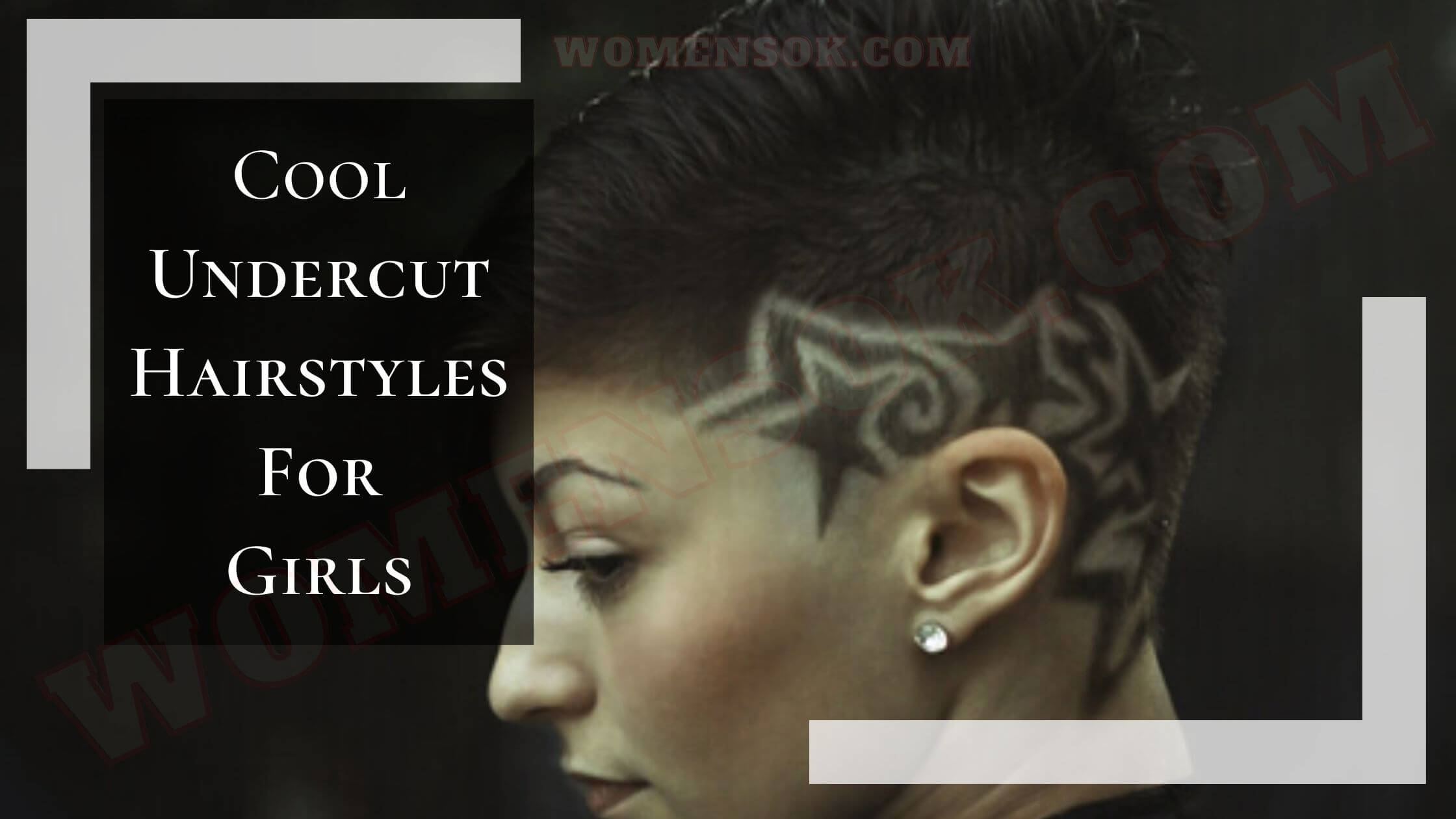 7 Awesome Undercut Hairstyles For Girls 2023