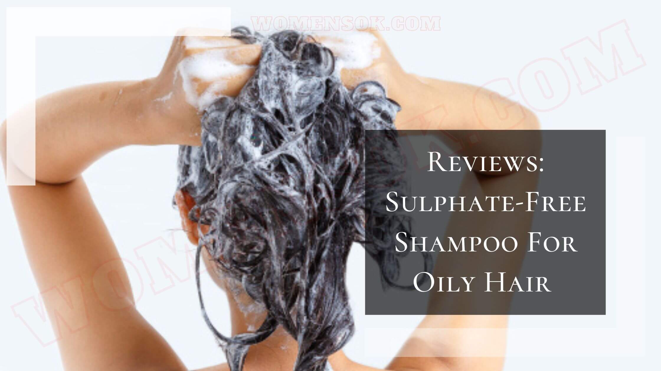 5 Best Sulphate Free Shampoo For Oily Hair 2023