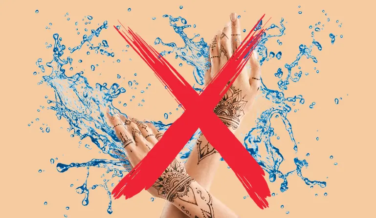Don't touch water with henna tattoo