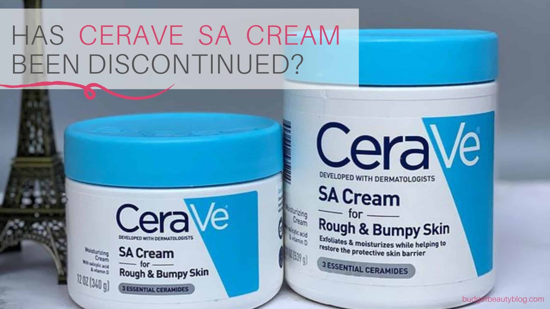 Has CeraVe SA Cream Been Discontinued?