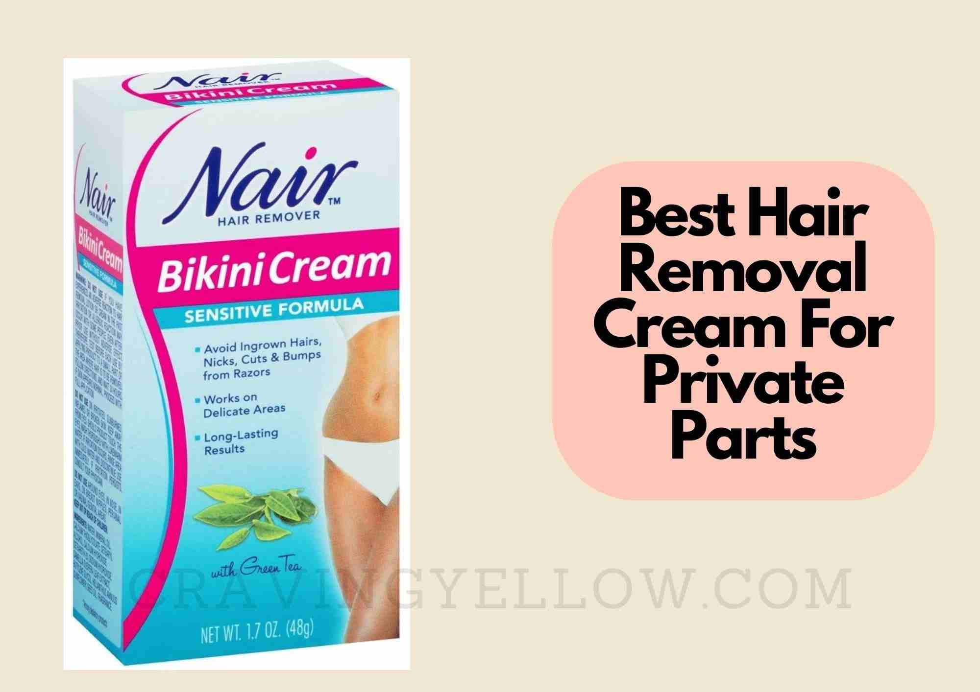 Best Hair Removal Cream For Private Parts