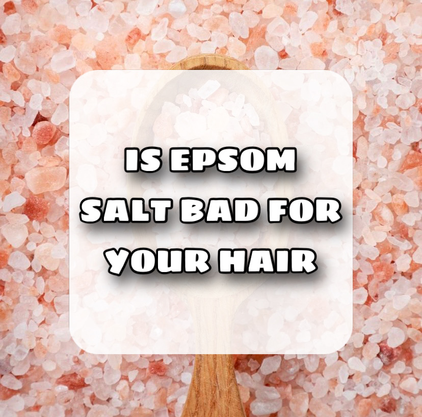 Is Epsom Salt Bad For Your Hair