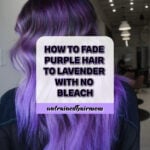 How to Fade Purple Hair to Lavender with No Bleach, Does purple hair fade to lavender, Get rid of purple hair without bleach, Fade purple hair faster, No bleach purple to lavender hair