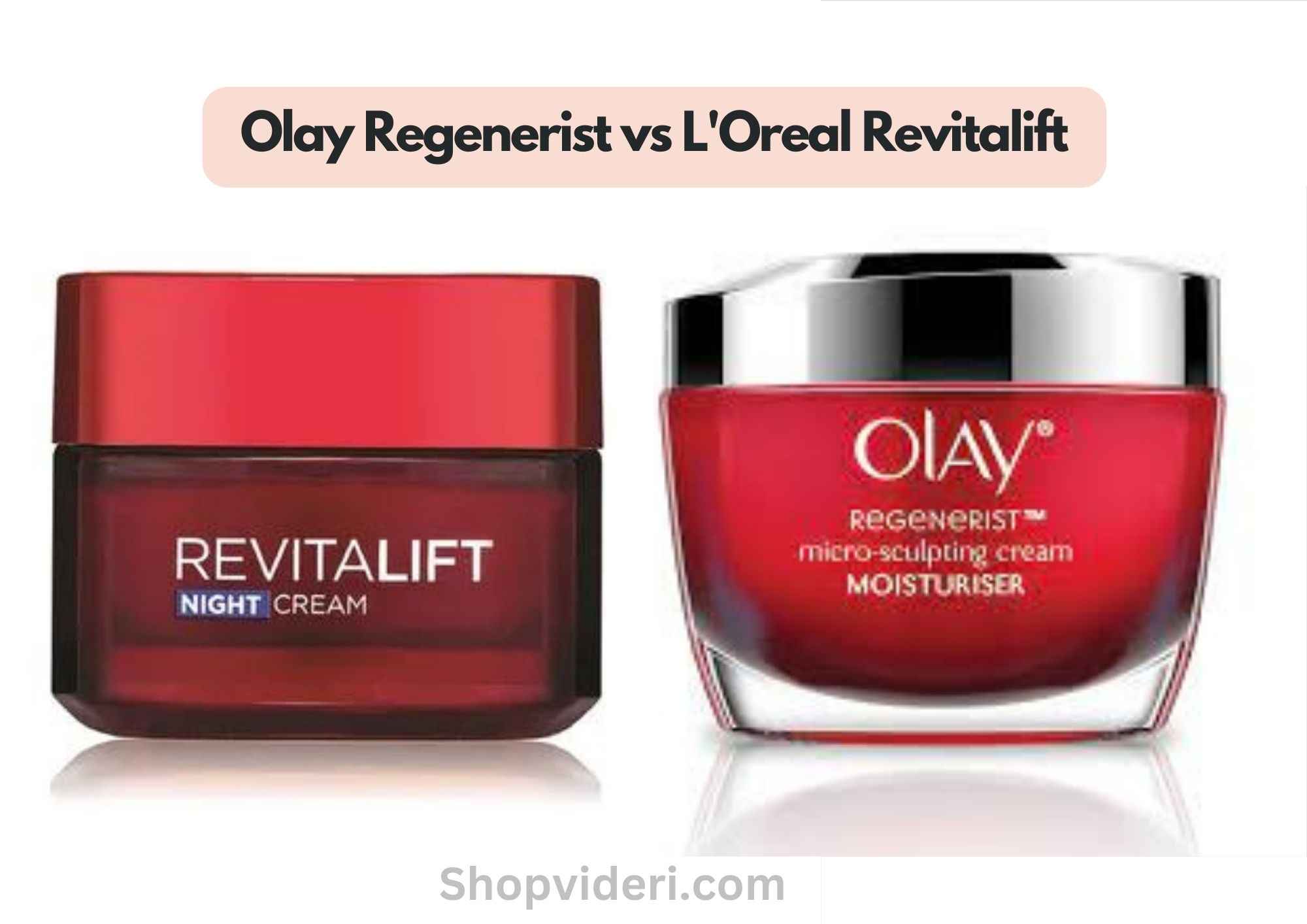 Olay Regenerist vs L’Oreal Revitalift: Anti-Aging Products Comparison