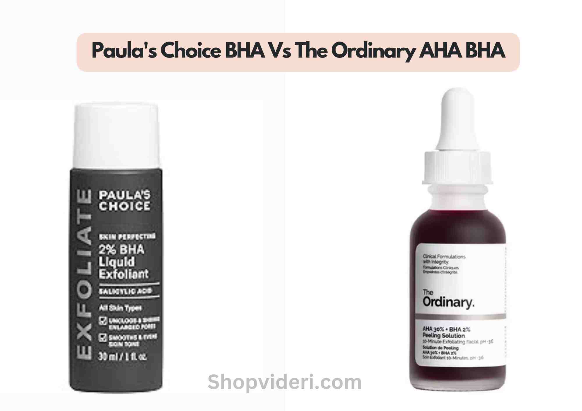 Paula’s Choice BHA Vs The Ordinary AHA BHA: Exfoliant Guide